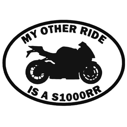 My Other Ride Is An S1000RR BMW Car Sticker Vinyl Decal Motorbike Van